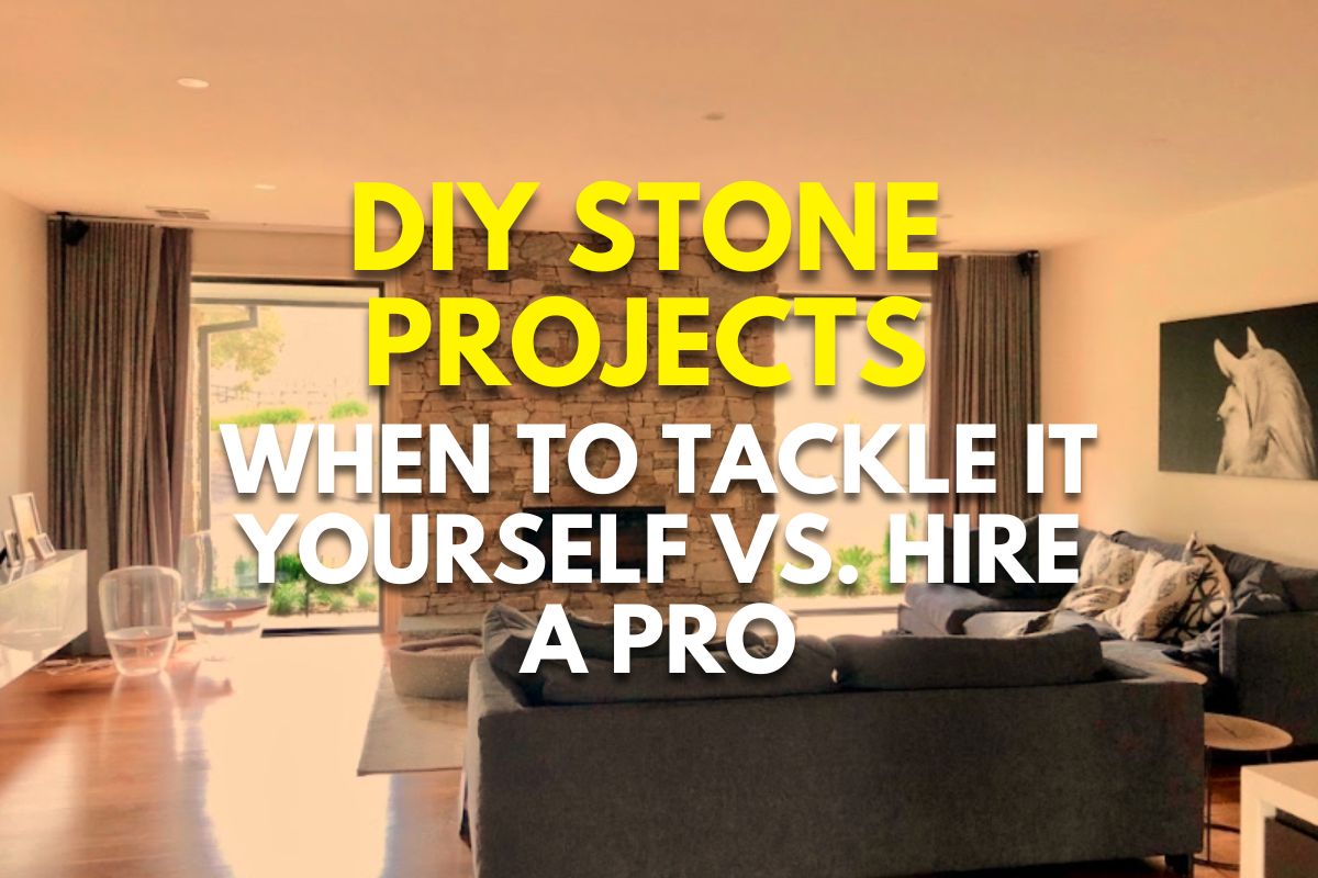 DIY Stone Projects - When to Tackle It Yourself vs. Hire a Pro