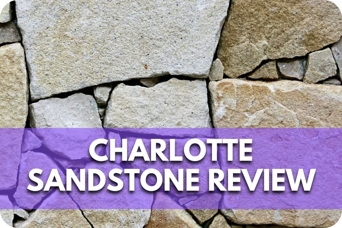 Charlotte Sandstone Review (Sandstone Walling Stone): A Detailed Review