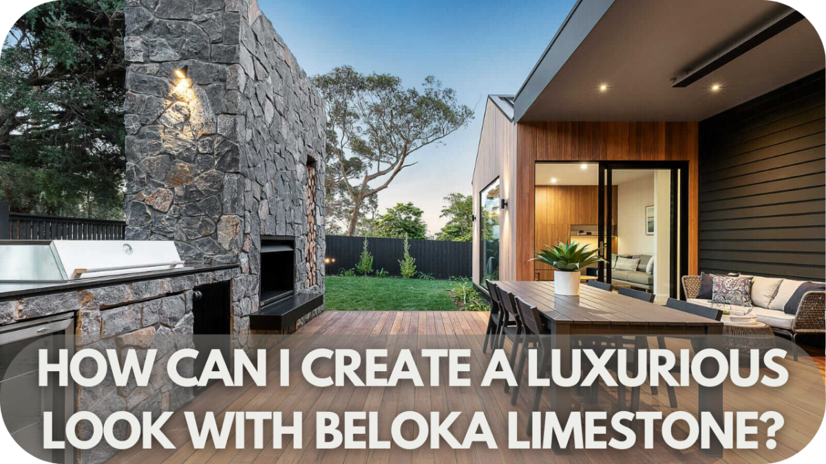 How Can I Create a Luxurious Look with Beloka Limestone